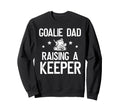 Ice Hockey Goalie Dad Raising Sweatshirt - Casual Everyday Wear Men Women - T-Shirt, Sweatshirt, Hoodie