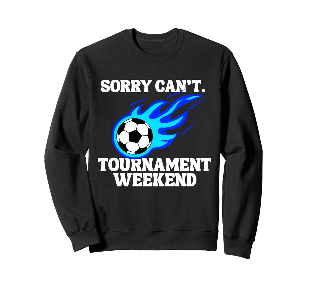 Sports Parent Sorry Cant Soccer Sweatshirt - Aesthetic Graphic Unisex - T-Shirt, Sweatshirt, Hoodie