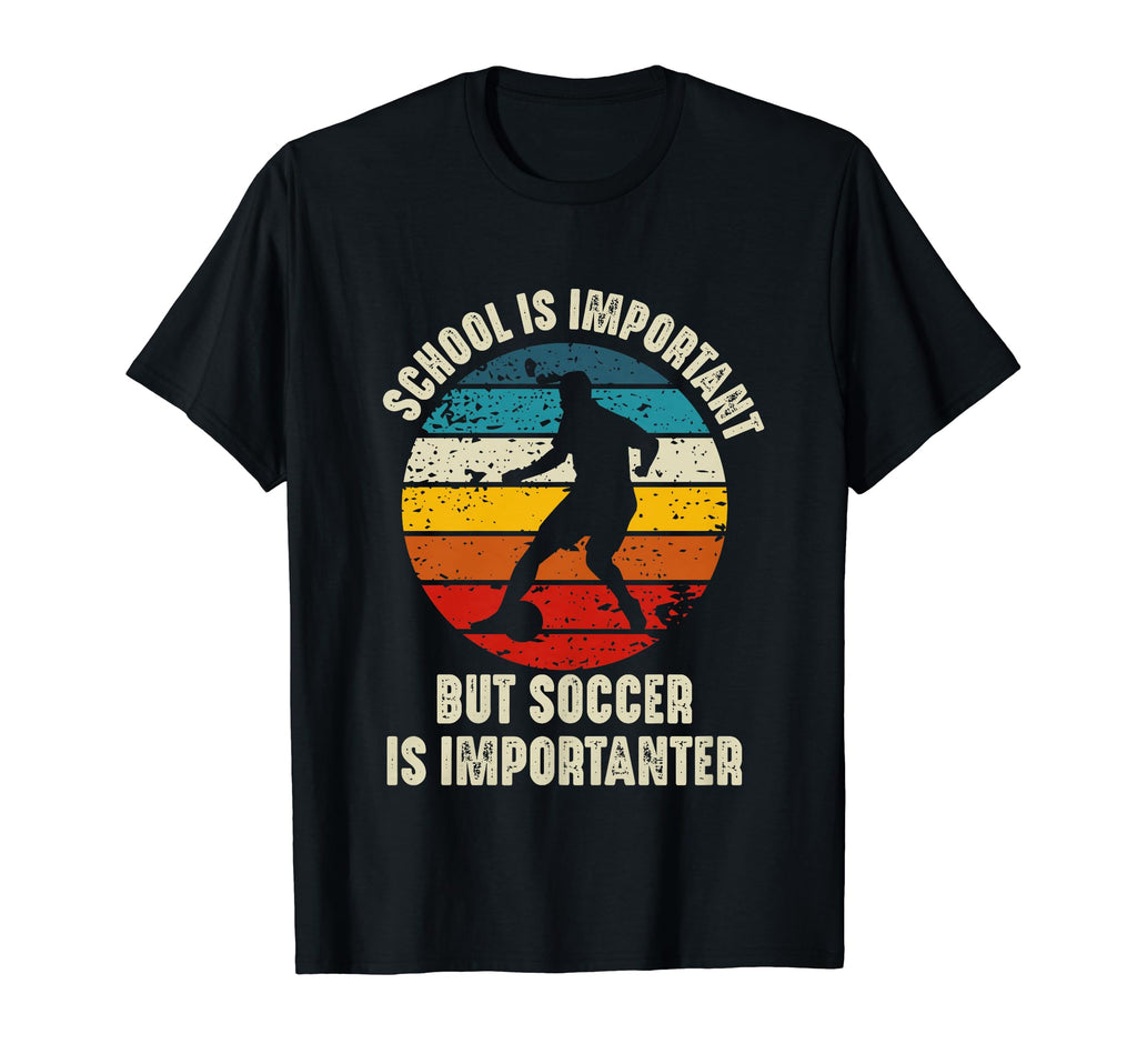 School Is Important But Soccer Is T-Shirt - Graphic Print Men Women - T-Shirt, Sweatshirt, Hoodie
