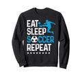 Eat Sleep Soccer Repeat Sport Player Sweatshirt - Aesthetic Graphic Unisex - T-Shirt, Sweatshirt, Hoodie