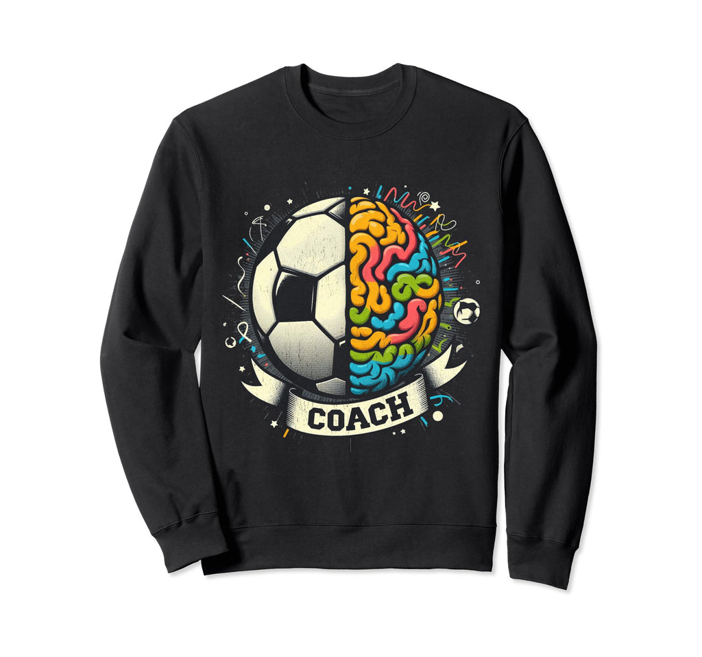 Soccer Coach Training Coaching Sweatshirt - Streetwear Style Men Women - T-Shirt, Sweatshirt, Hoodie