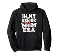 My Senior Mom Era Groovy Soccer Senior Hoodie - Graphic Print for Adults - T-Shirt, Sweatshirt, Hoodie