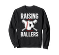 Raising Ballers Soccer Baseball Dad Sweatshirt - Unique Graphic for Adults - T-Shirt, Sweatshirt, Hoodie
