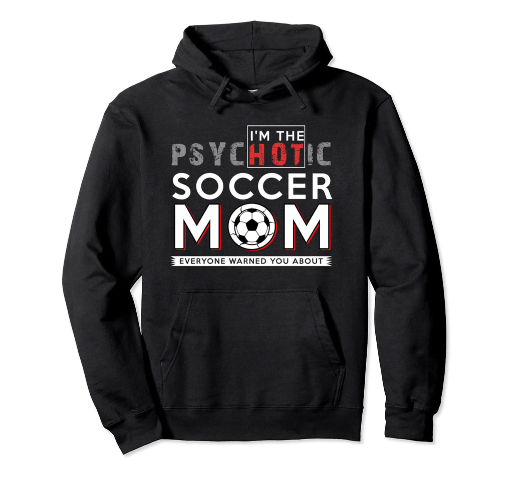 Womens Im Hot Soccer Mom Sports Lover Hoodie - Streetwear Style Unisex - T-Shirt, Sweatshirt, Hoodie