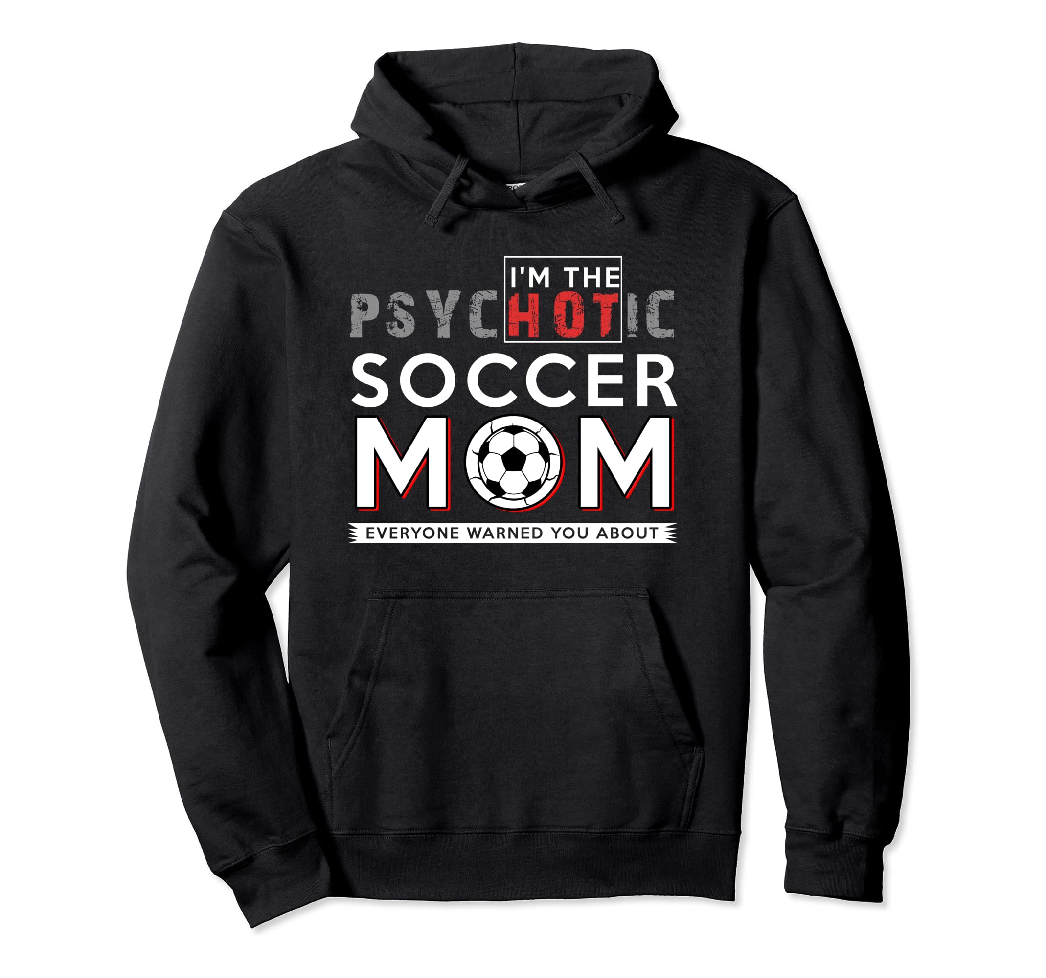 Womens Im Hot Soccer Mom Sports Lover Hoodie - Streetwear Style Unisex - T-Shirt, Sweatshirt, Hoodie