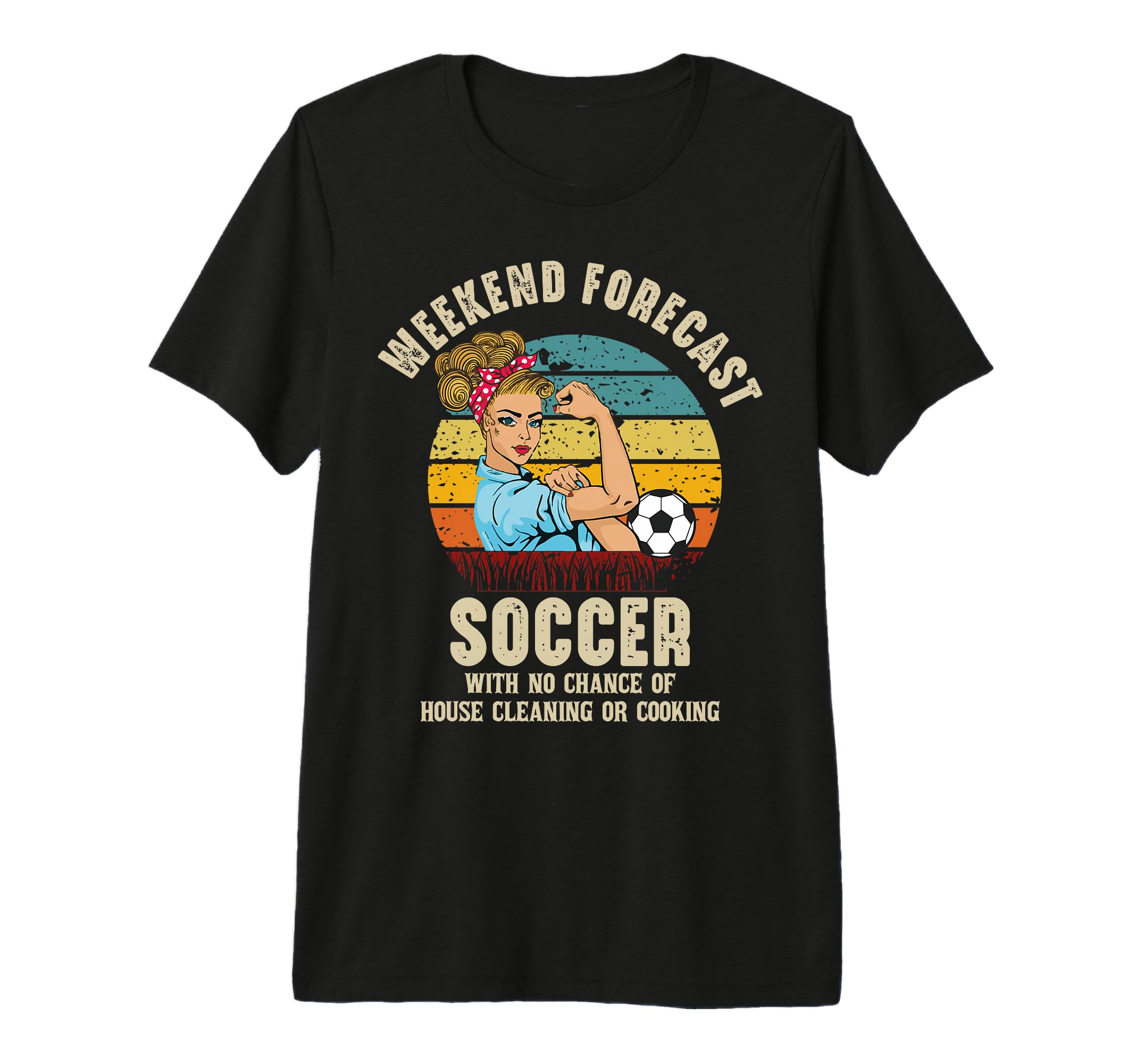 Weekend Forecast Soccer No Chance T-Shirt - Graphic Print for Adults - T-Shirt, Sweatshirt, Hoodie