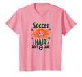 Soccer Hair Dont Care Soccer Player T-Shirt - Aesthetic Graphic for Adults - T-Shirt, Sweatshirt, Hoodie