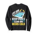 Life Goal Keep Pools Clear And Sweatshirt - Custom Art Print Men Women - T-Shirt, Sweatshirt, Hoodie