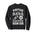 Proud Nana Soccer Senior Class Sweatshirt - Minimalist Print for Adults - T-Shirt, Sweatshirt, Hoodie