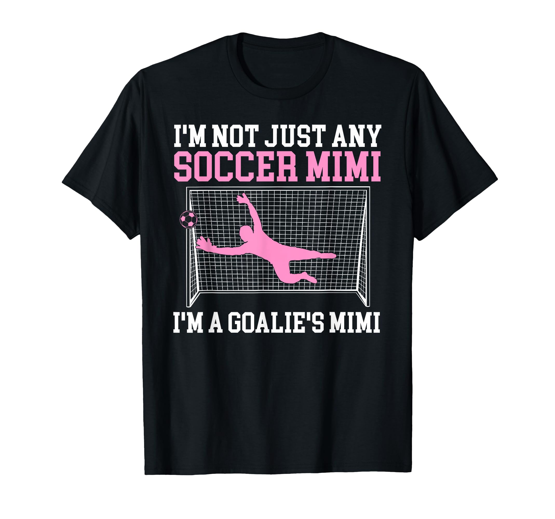 Im Soccer Goalie Mimi Soccer Keeper T-Shirt - Custom Art Print Men Women - T-Shirt, Sweatshirt, Hoodie