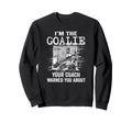 Funny Lacrosse Goalie Lax Goalkeeper Sweatshirt - Graphic Print Men Women - T-Shirt, Sweatshirt, Hoodie
