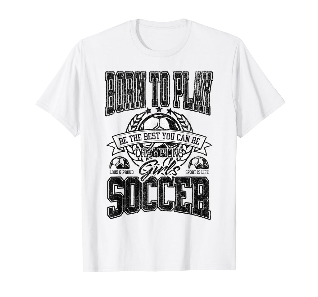 Funny Born To Play Soccer Sports T-Shirt - Trendy Graphic for Adults - T-Shirt, Sweatshirt, Hoodie