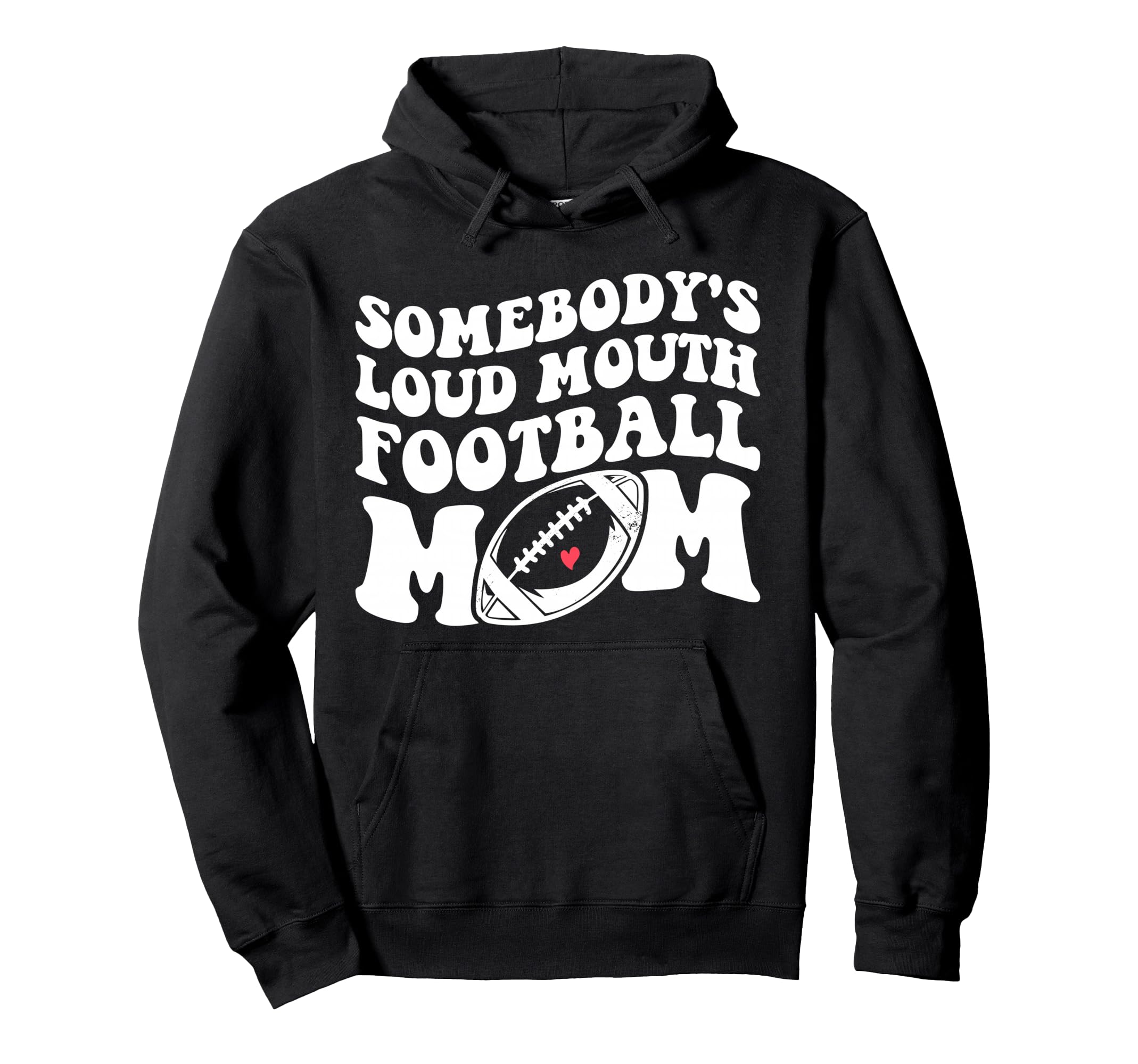 Somebodys Loud Football Mom Hoodie - Custom Art Print for Adults - T-Shirt, Sweatshirt, Hoodie