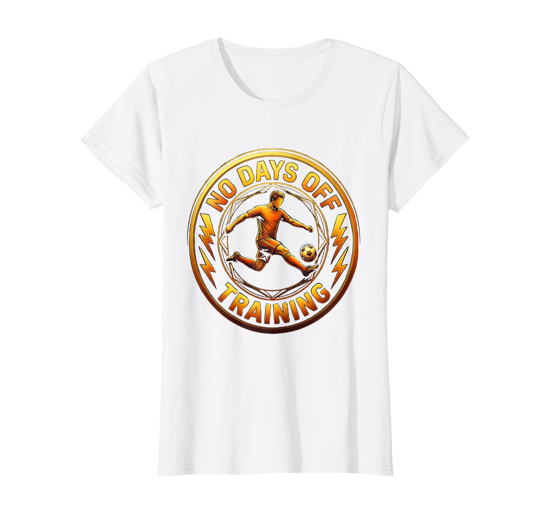 No Days Off Training Soccer Hustle T-Shirt - Trendy Graphic for Adults - T-Shirt, Sweatshirt, Hoodie