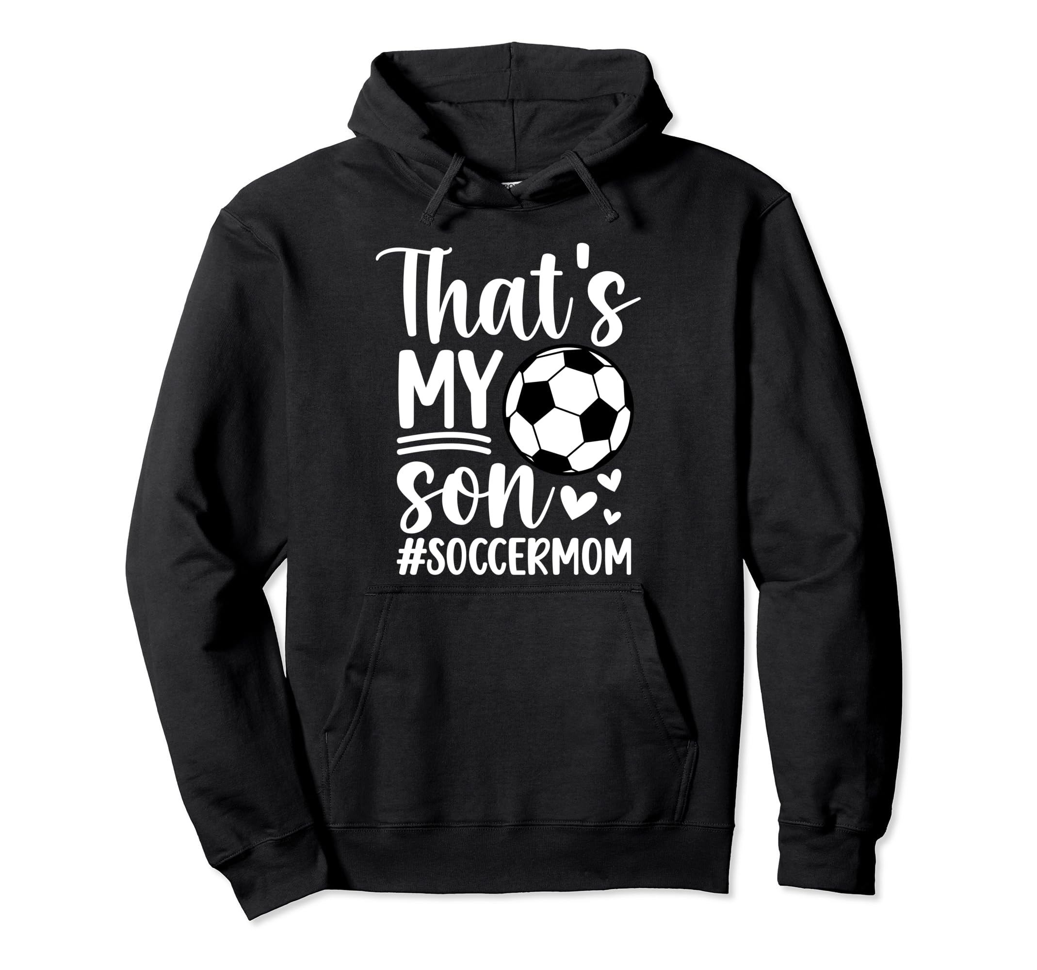 Thats My Son Soccer Mom Soccer Player Hoodie - Minimalist Print Men Women - T-Shirt, Sweatshirt, Hoodie
