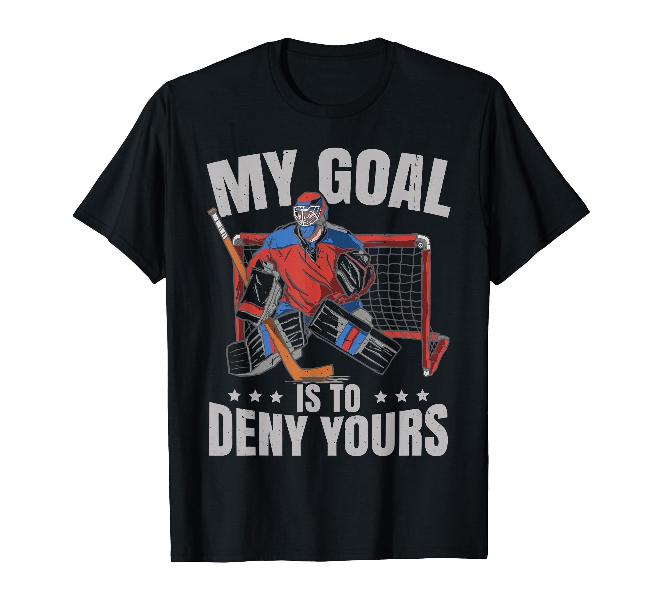 Funny Goalie Ice Hockey Goalkeeper T-Shirt - Trendy Graphic Men Women - T-Shirt, Sweatshirt, Hoodie