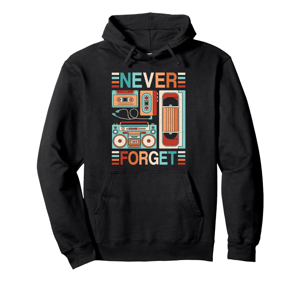 Never Forget 80S 90S Outfit Cassette Tape Hoodie - Graphic Print Unisex - T-Shirt, Sweatshirt, Hoodie