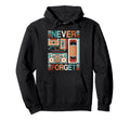 Never Forget 80S 90S Outfit Cassette Tape Hoodie - Graphic Print Unisex - T-Shirt, Sweatshirt, Hoodie