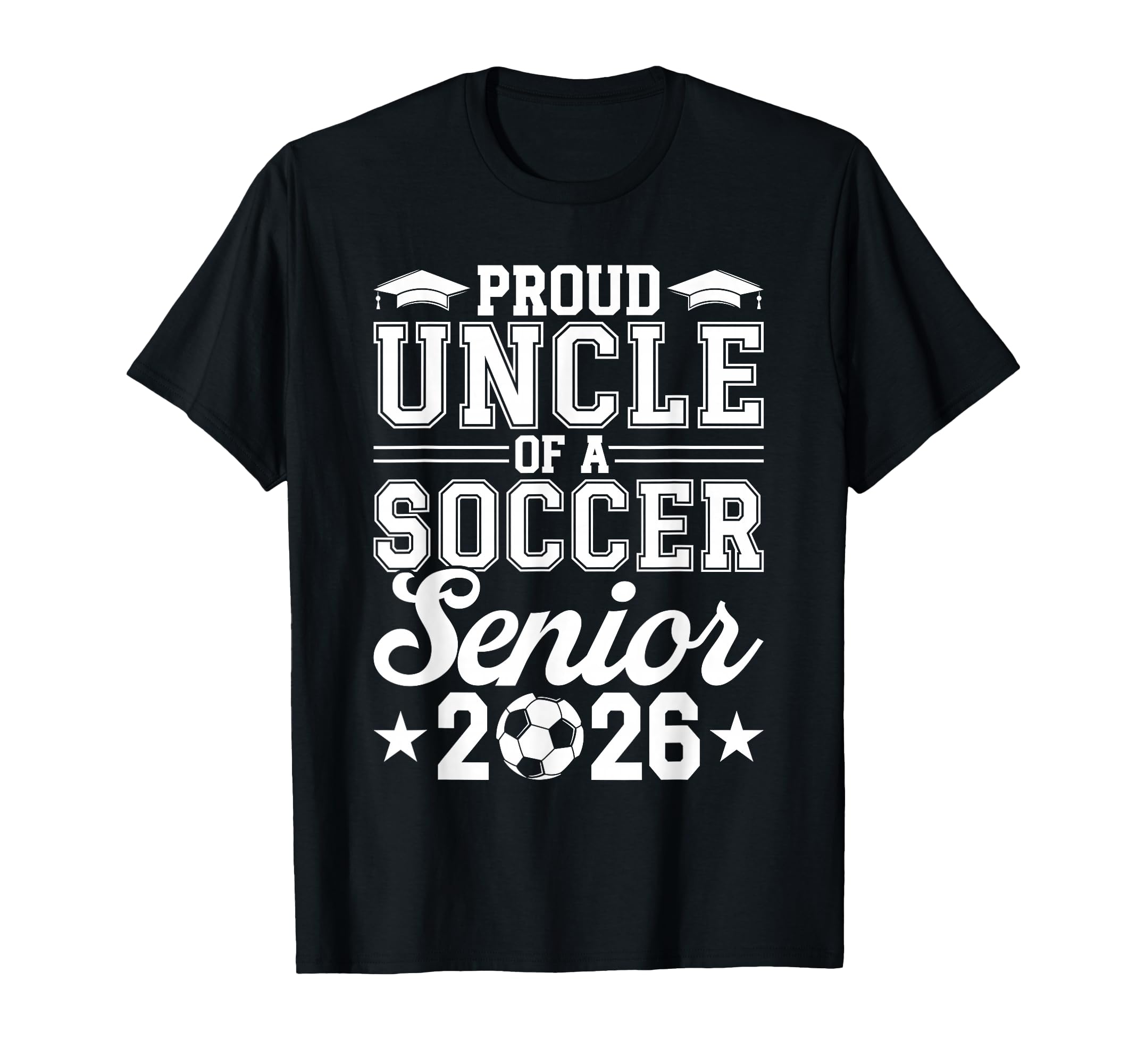 Proud Uncle 2026 Senior Soccer T-Shirt - Novelty Apparel for Adults - T-Shirt, Sweatshirt, Hoodie