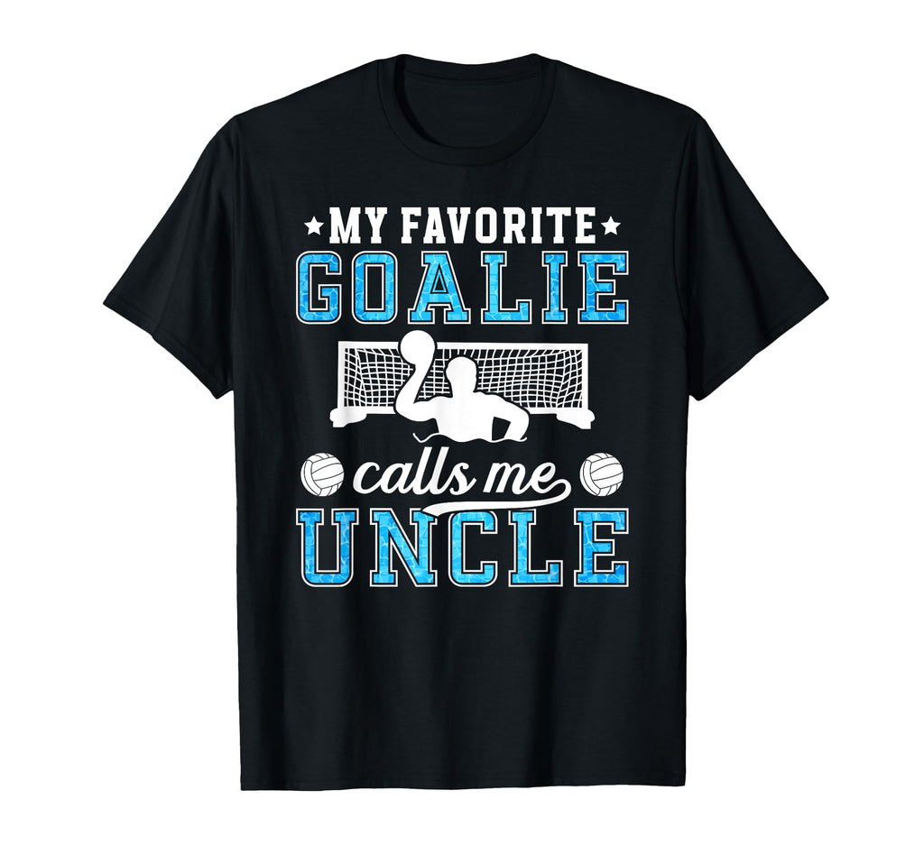 Proud Water Polo Goalie Uncle T-Shirt - Casual Everyday Wear for Adults - T-Shirt, Sweatshirt, Hoodie