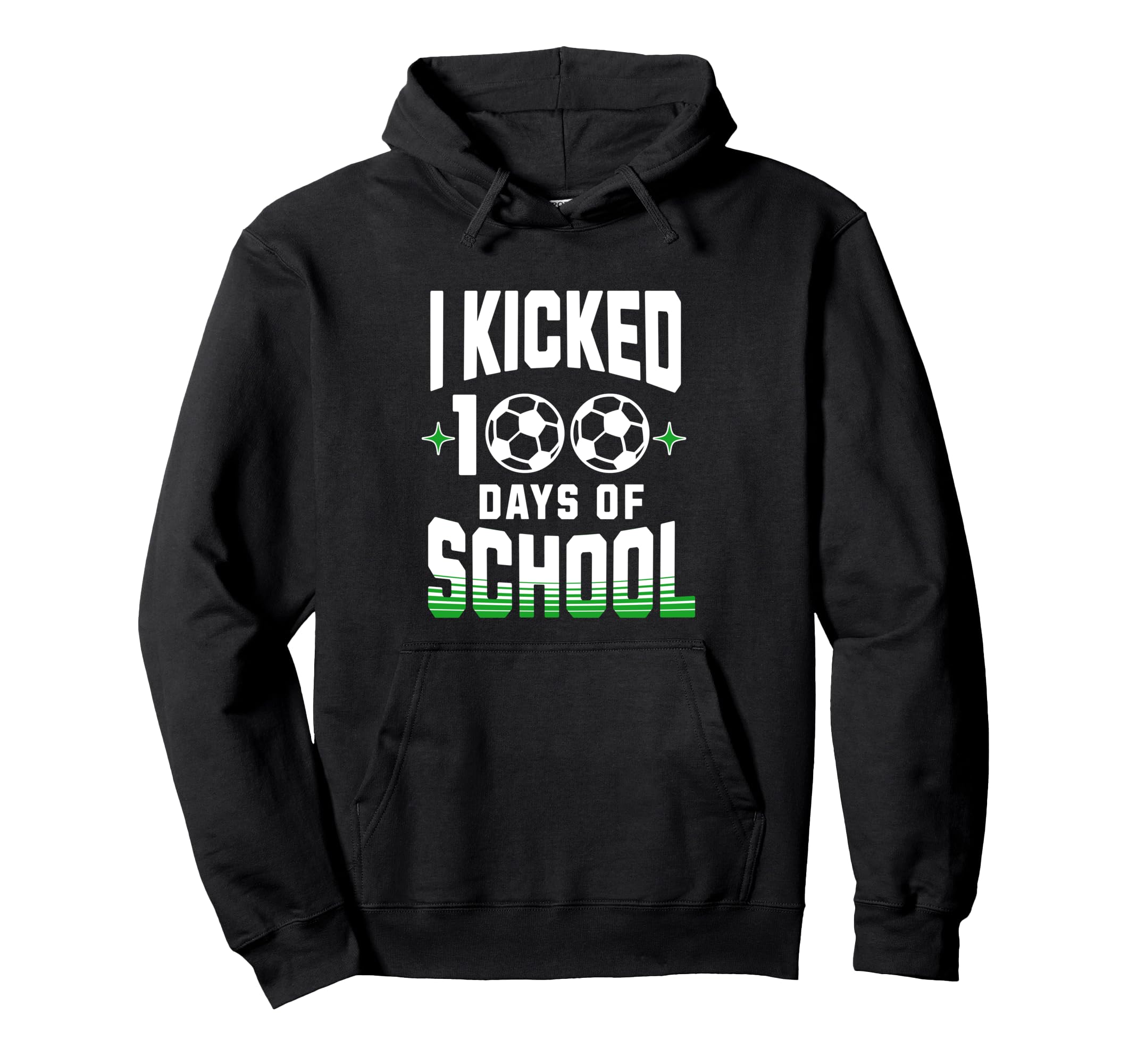 I Kicked 100 Days School Soccer And Hoodie - Aesthetic Graphic Men Women - T-Shirt, Sweatshirt, Hoodie