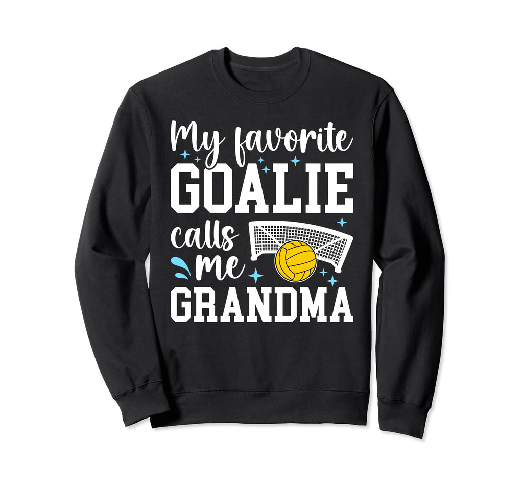 Water Polo Goalie Grandma Water Sweatshirt - Casual Everyday Wear Unisex - T-Shirt, Sweatshirt, Hoodie