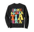 My Soccer Tia Era Game Day Groovy Sweatshirt - Novelty Apparel for Adults - T-Shirt, Sweatshirt, Hoodie