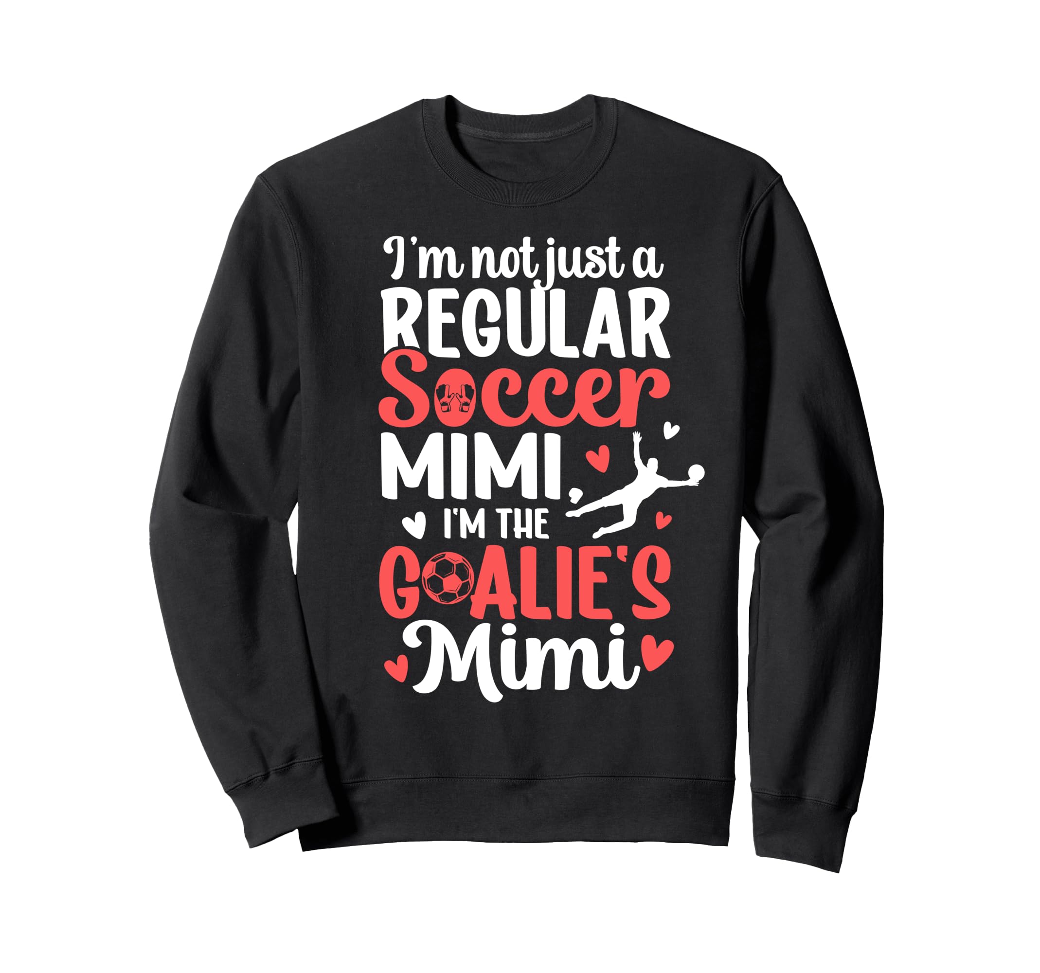 Im Soccer Goalie Mimi Soccer Sweatshirt - Minimalist Print for Adults - T-Shirt, Sweatshirt, Hoodie