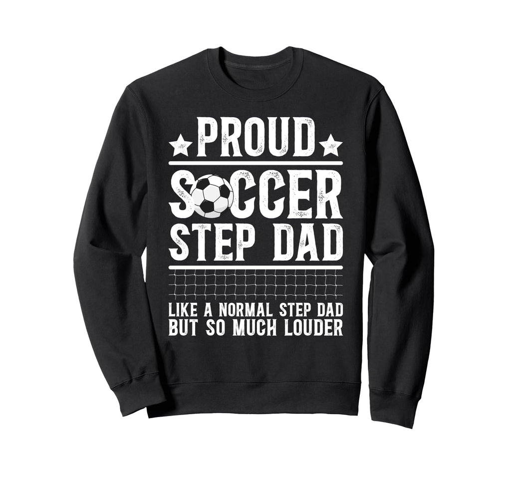 Proud Soccer Step Dad Soccer Sweatshirt - Minimalist Print for Adults - T-Shirt, Sweatshirt, Hoodie