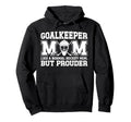 Hockey Goalkeeper Mom Ice Hockey Hoodie - Casual Everyday Wear for Adults - T-Shirt, Sweatshirt, Hoodie