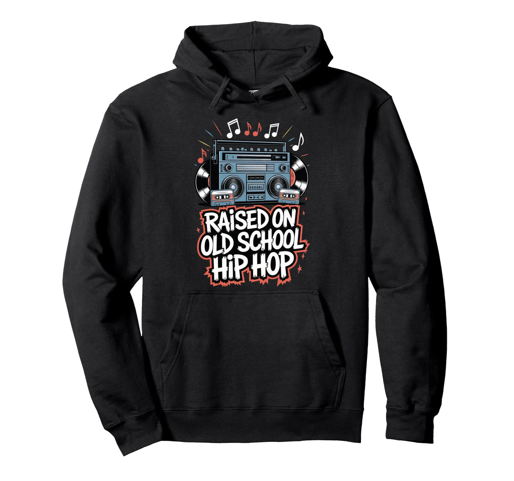Raised Old School Hip Hop Hoodie - Unique Graphic Unisex - T-Shirt, Sweatshirt, Hoodie