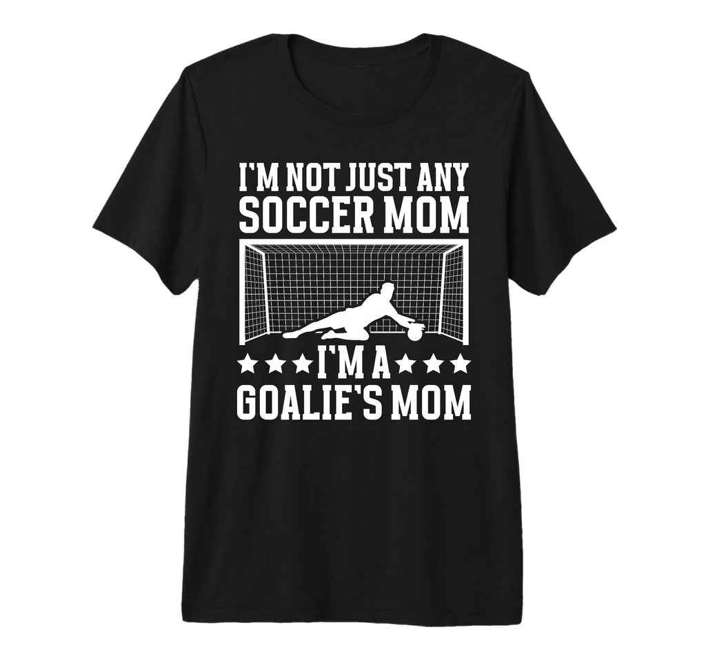 Goalies Mom Soccer Keeper Mom Soccer T-Shirt - Unique Graphic for Adults - T-Shirt, Sweatshirt, Hoodie