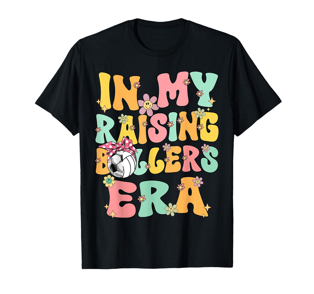 My Raising Ballers Era Groovy Soccer T-Shirt - Minimalist Print Men Women - T-Shirt, Sweatshirt, Hoodie