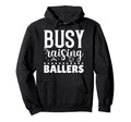 Busy Raising Ballers Volleyball Hoodie - Custom Art Print Unisex - T-Shirt, Sweatshirt, Hoodie