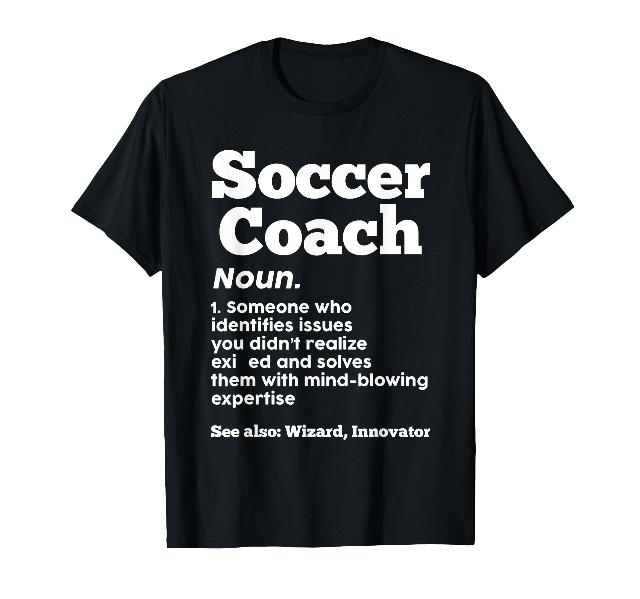 Soccer Coach 1 Someone Who Identifies T-Shirt - Graphic Print Unisex - T-Shirt, Sweatshirt, Hoodie