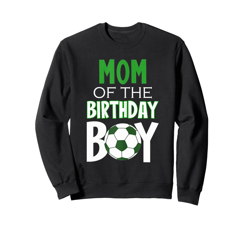 Womens Mom Birthday Soccer Mom Sweatshirt - Aesthetic Graphic Men Women - T-Shirt, Sweatshirt, Hoodie