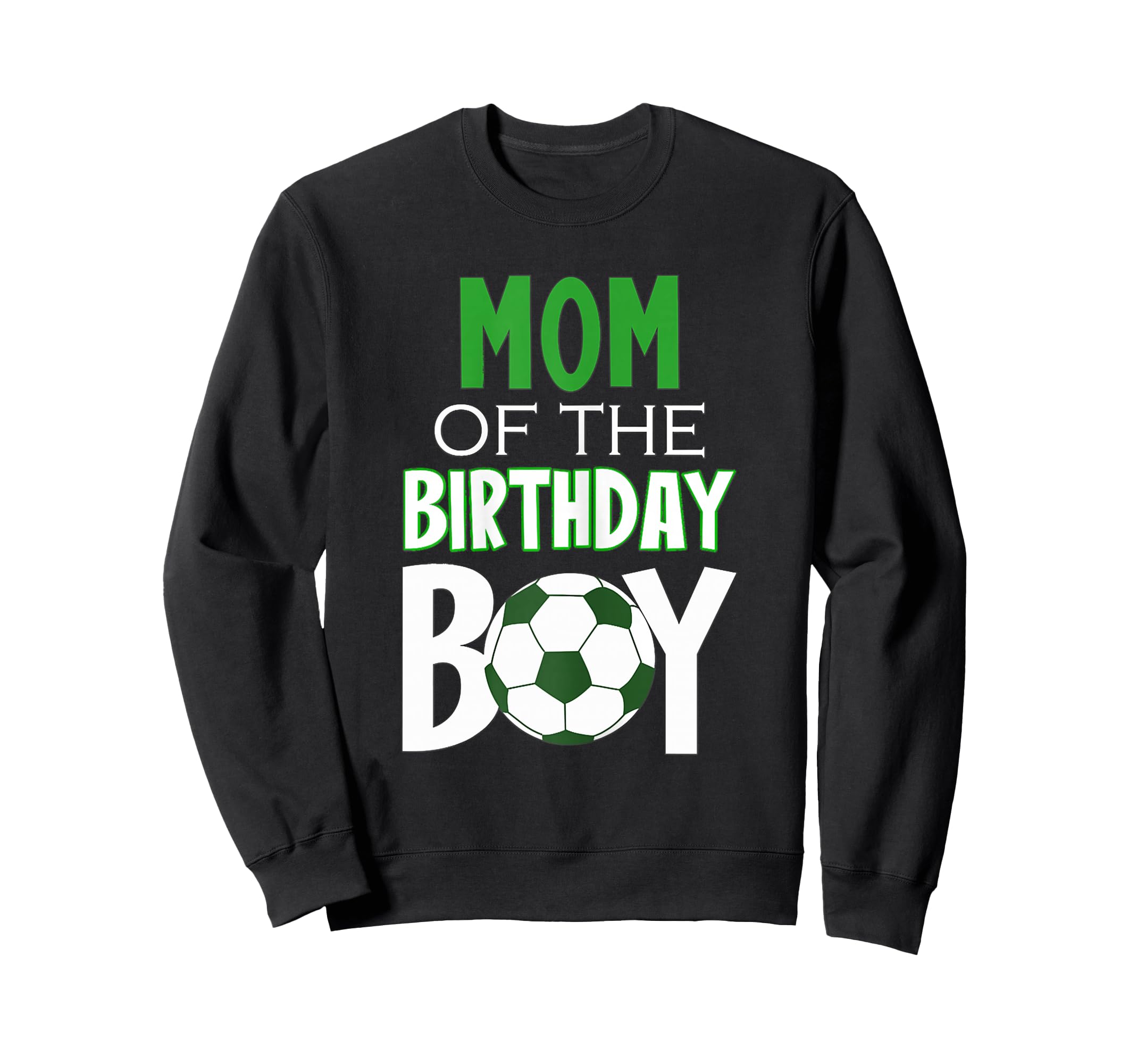 Womens Mom Birthday Soccer Mom Sweatshirt - Aesthetic Graphic Men Women - T-Shirt, Sweatshirt, Hoodie