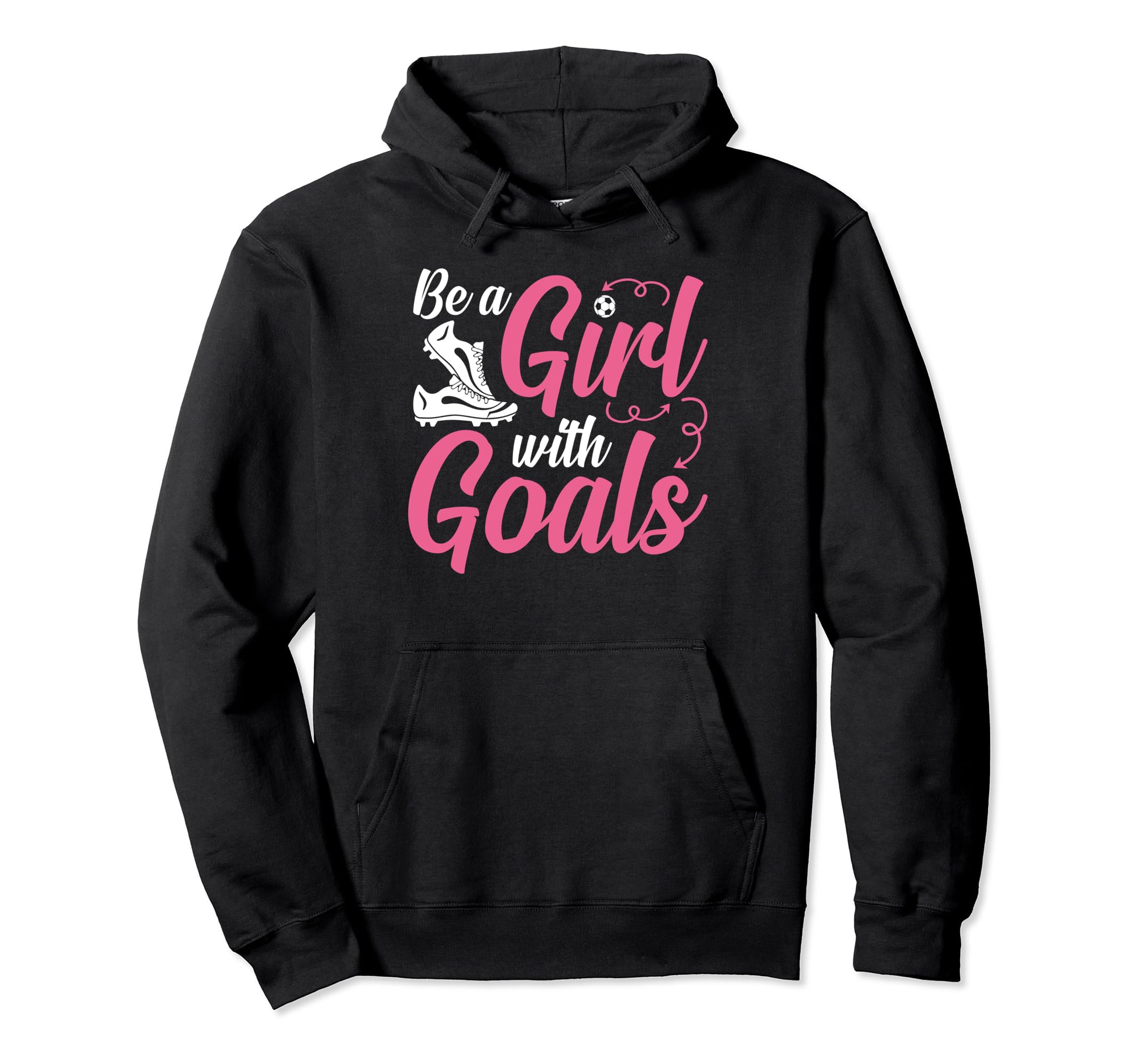 Soccer Be Goals Hoodie - Streetwear Style for Adults - T-Shirt, Sweatshirt, Hoodie