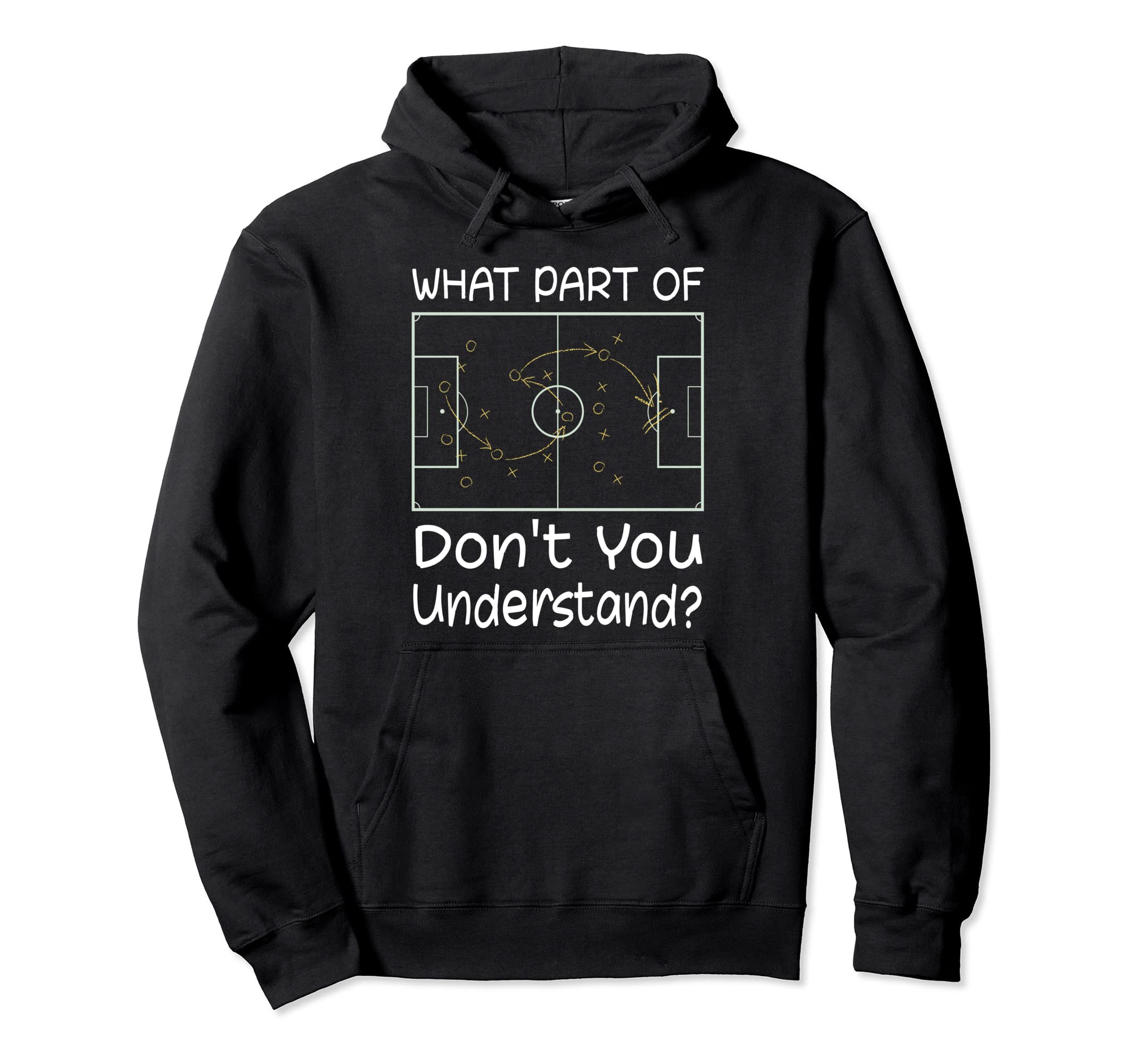 Funny Soccer Coach Tactic Diagram Hoodie - Casual Everyday Wear Unisex - T-Shirt, Sweatshirt, Hoodie