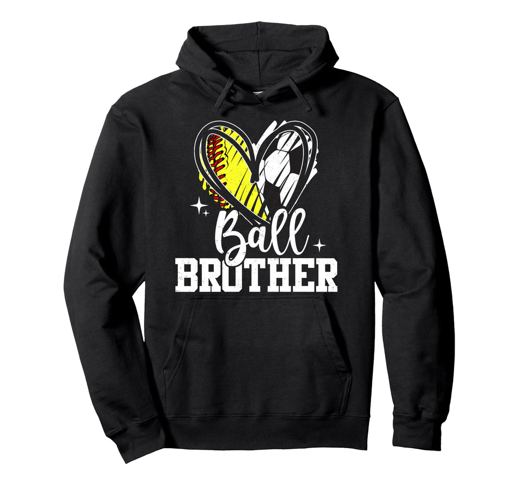 Ball Brother Softball Soccer Ball Brother Hoodie - Graphic Print Unisex - T-Shirt, Sweatshirt, Hoodie