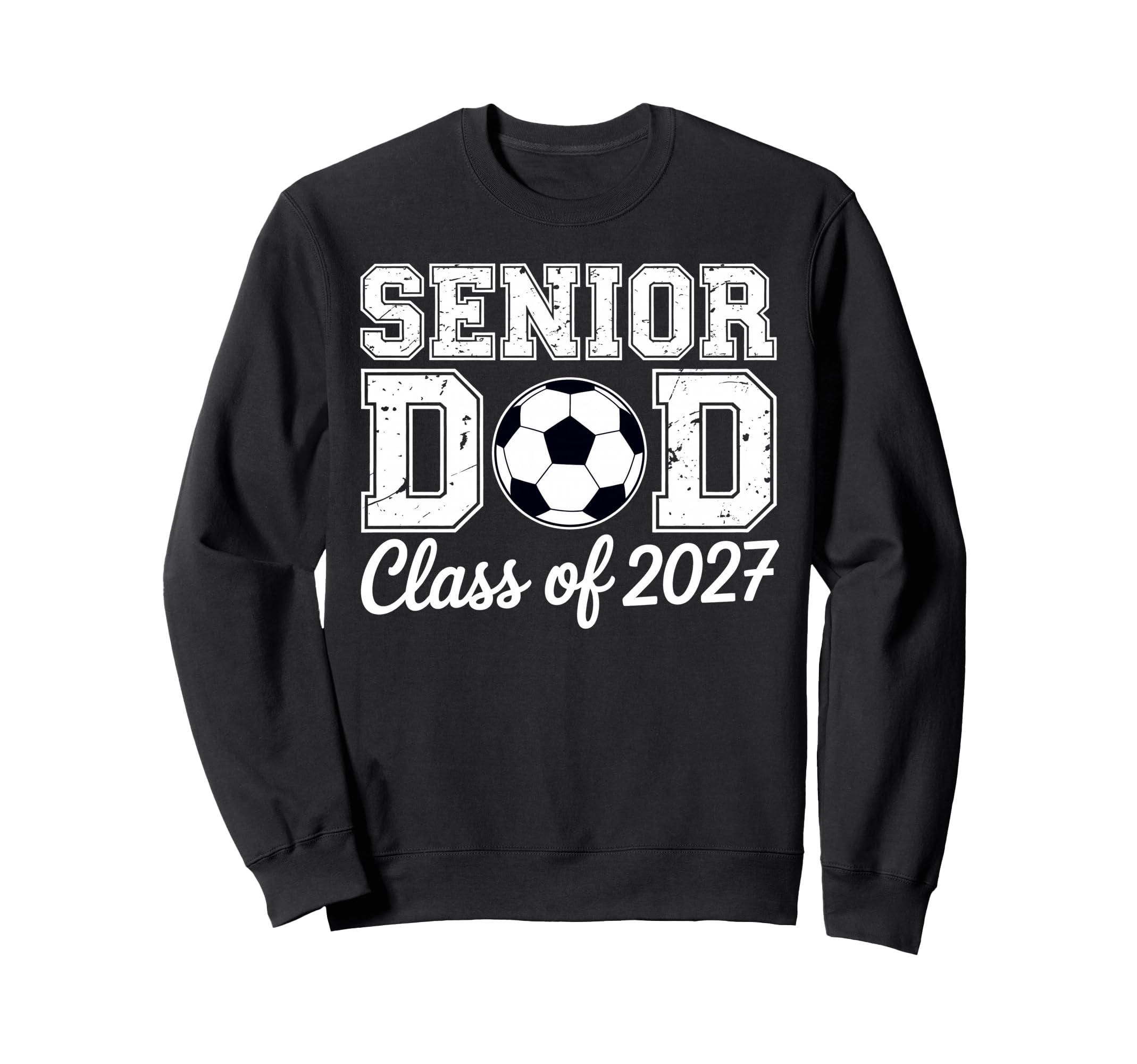 Proud Senior Dad Soccer Class Sweatshirt - Fun Novelty Design Men Women - T-Shirt, Sweatshirt, Hoodie
