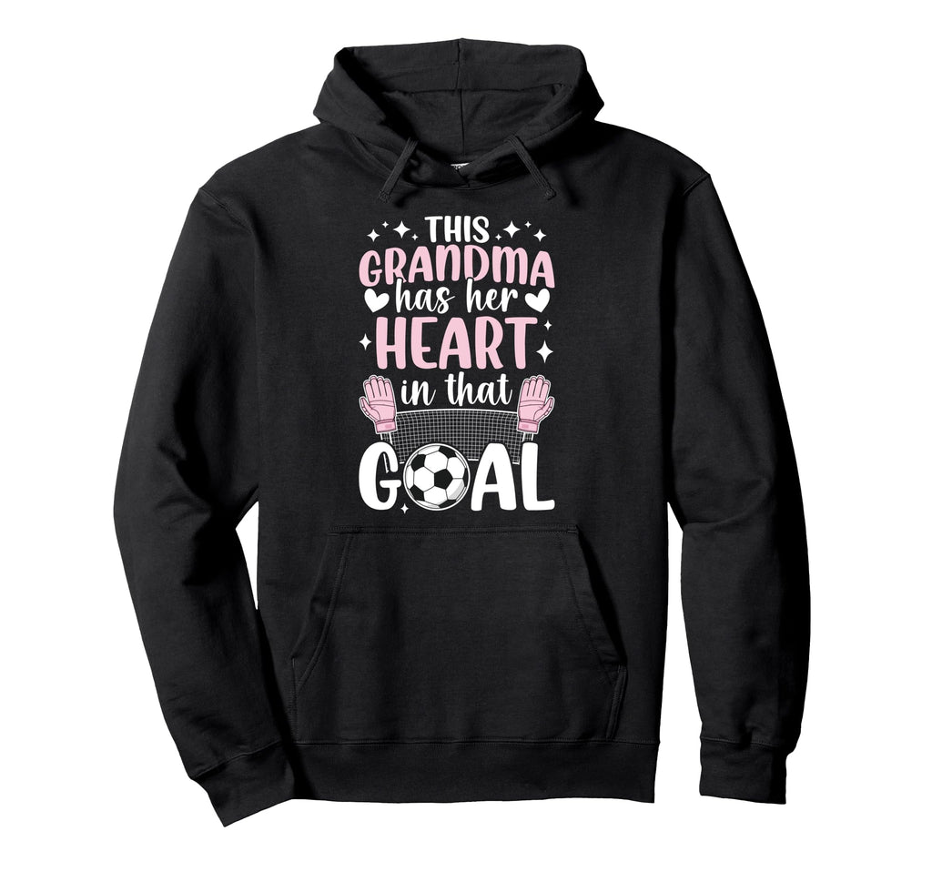 Proud Soccer Goalie Grandma Soccer Hoodie - Trendy Graphic Men Women - T-Shirt, Sweatshirt, Hoodie