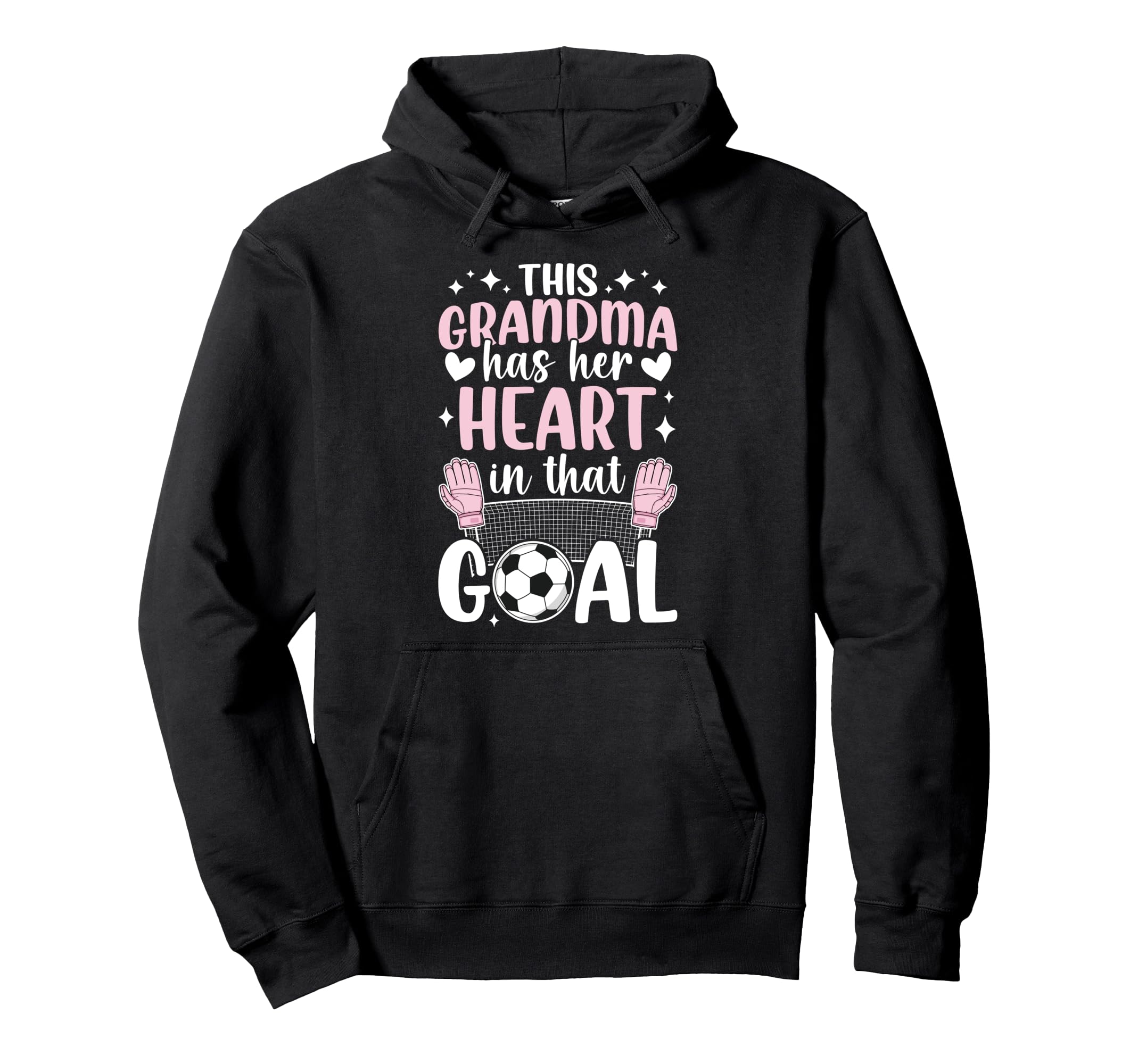 Proud Soccer Goalie Grandma Soccer Hoodie - Trendy Graphic Men Women - T-Shirt, Sweatshirt, Hoodie