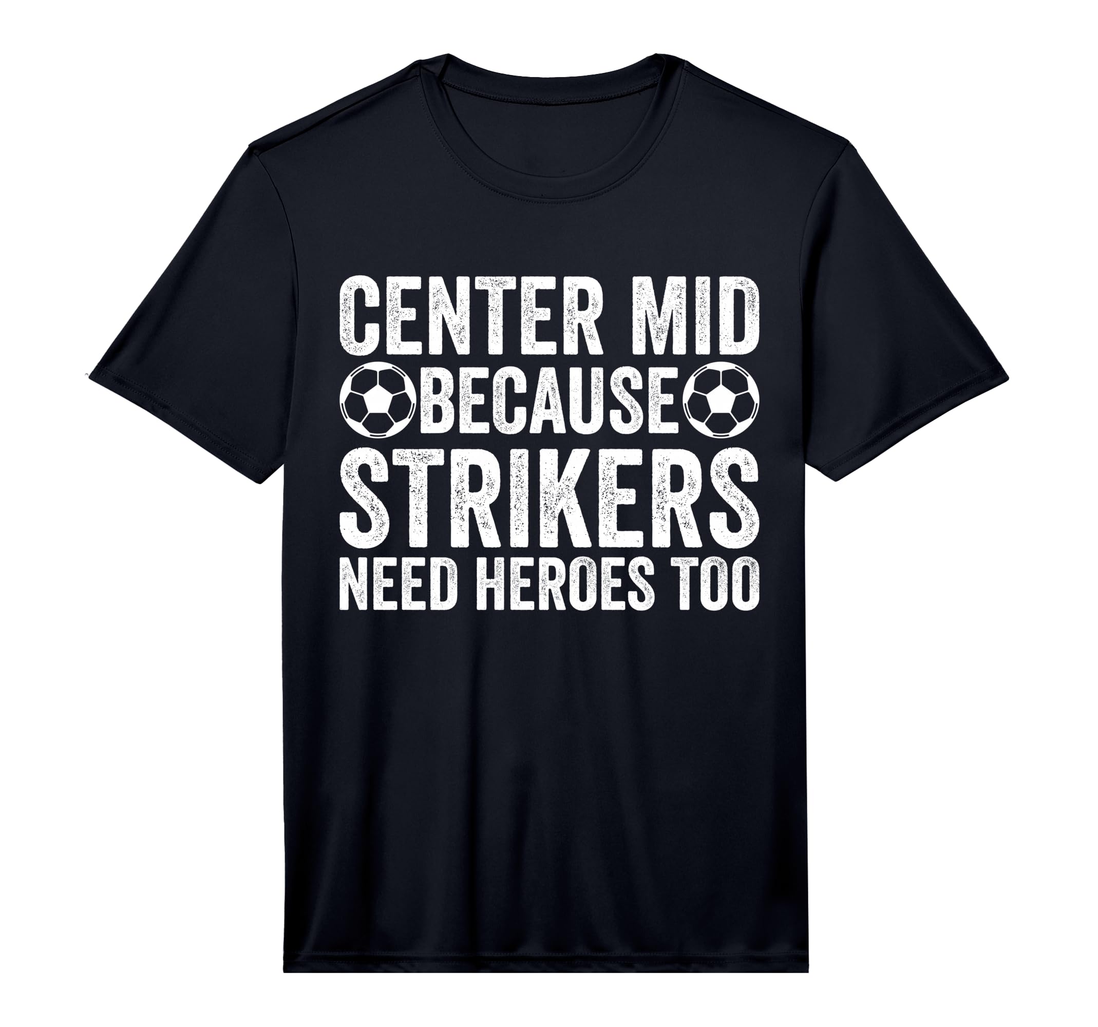 Mens Center Mid Because Strikers Need T-Shirt - Aesthetic Graphic Unisex - T-Shirt, Sweatshirt, Hoodie