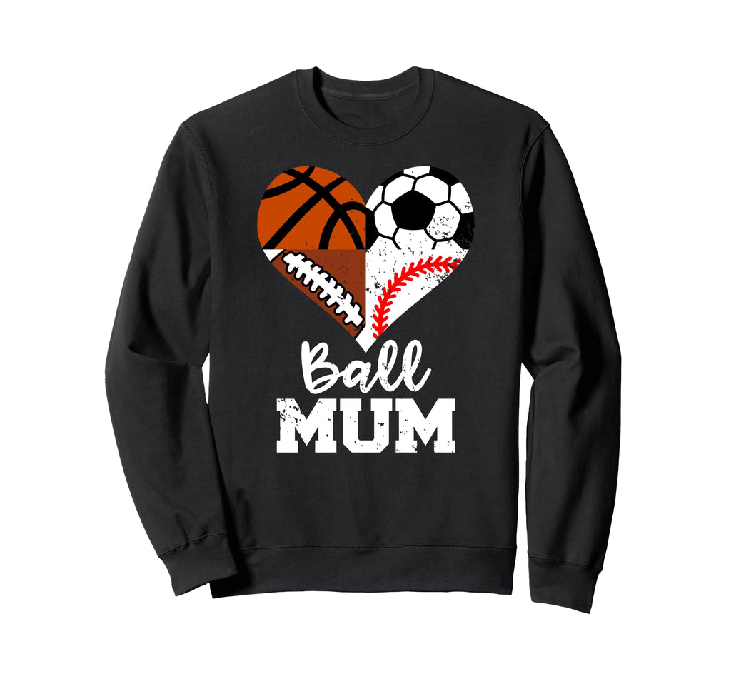 Ball Mum Funny Soccer Football Sweatshirt - Streetwear Style Unisex - T-Shirt, Sweatshirt, Hoodie