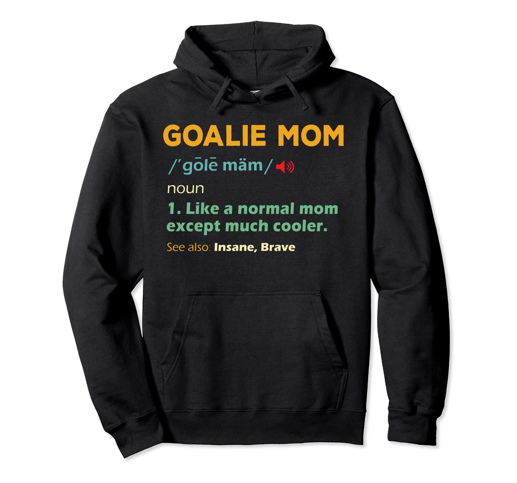 Funny Soccer Or Hockey Goalkeeper Hoodie - Fun Novelty Design Men Women - T-Shirt, Sweatshirt, Hoodie