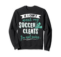 Soccer Gift Take My Soccer Cleats Sweatshirt - Streetwear Style Men Women - T-Shirt, Sweatshirt, Hoodie