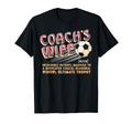 Soccer Coachs Wife Funny Sports Spouse Gift T-Shirt - Graphic Print Unisex - T-Shirt, Sweatshirt, Hoodie