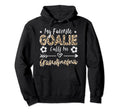 My Favorite Goalie Calls Me Grandmama Hoodie - Novelty Apparel Men Women - T-Shirt, Sweatshirt, Hoodie