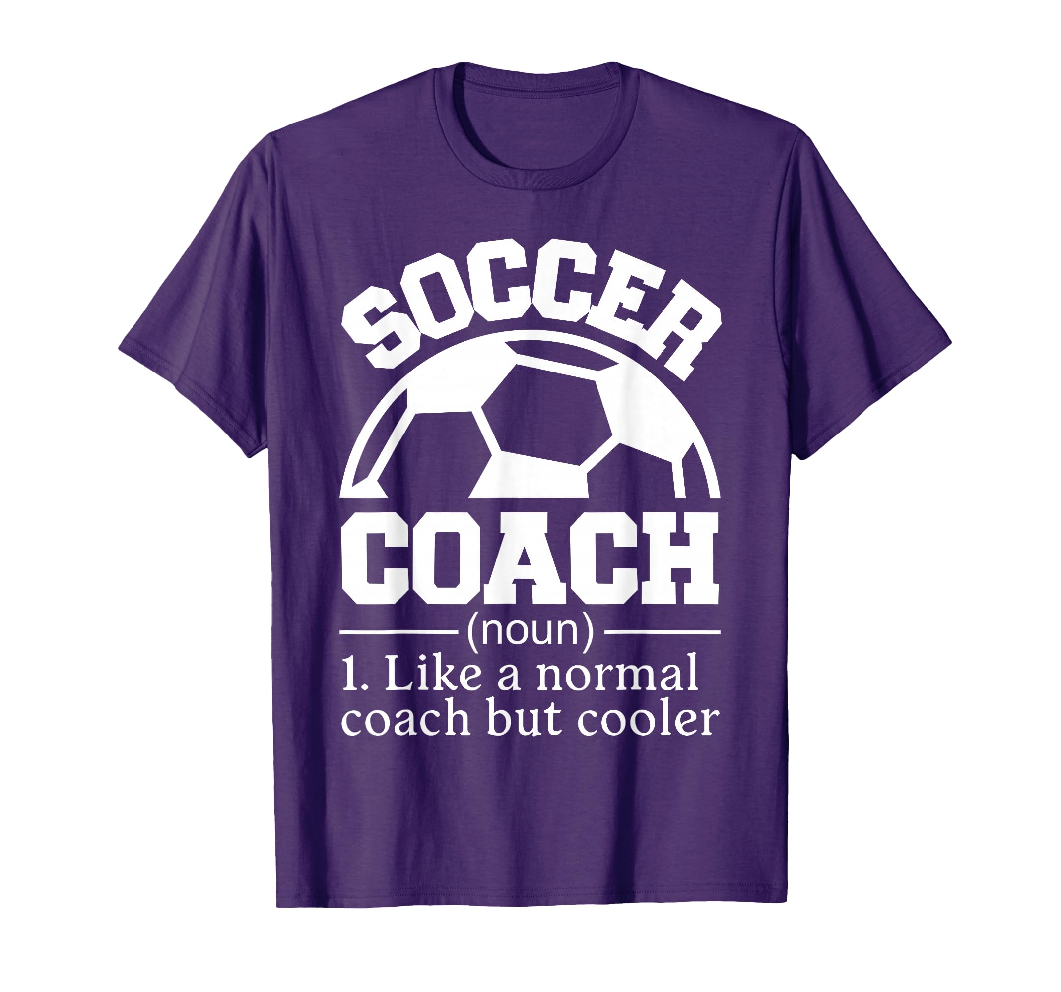 Soccer Coach T-Shirt - Novelty Apparel Unisex - T-Shirt, Sweatshirt, Hoodie